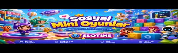 Slotime Sosyal Mini Oyunlar